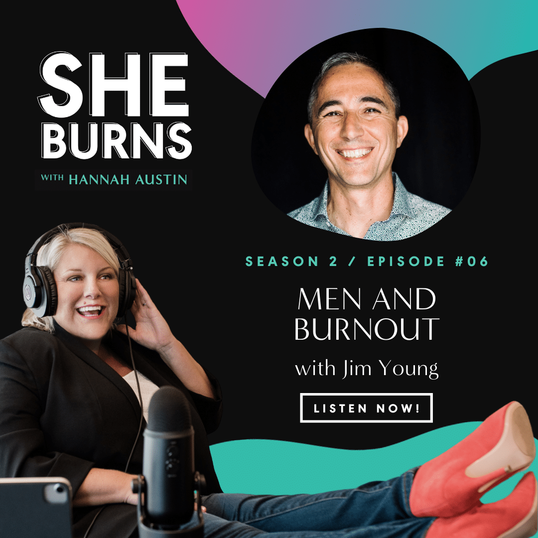 S2 – EP6: Men and Burnout 